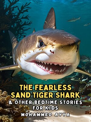 cover image of The Fearless Sand Tiger Shark